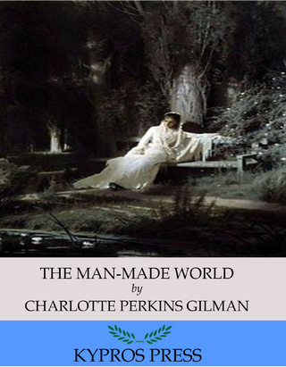 Man-Made World - Charlotte Perkins Gilman
