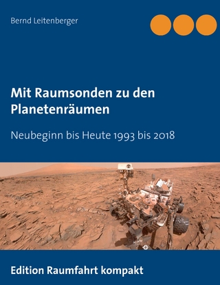 Mit Raumsonden zu den Planetenräumen - Bernd Leitenberger