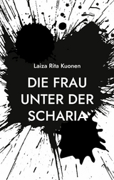 Die Frau unter der Scharia - Laiza Rita Kuonen