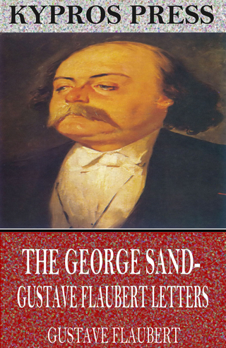 The George Sand-Gustave Flaubert Letters - Gustave Flaubert