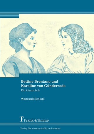 Bettine Brentano und Karoline von Günderrode - Waltraud Schade