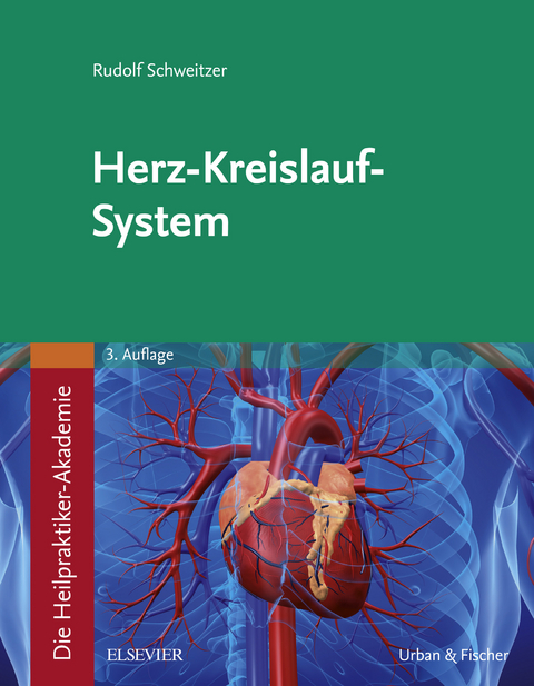Die Heilpraktiker-Akademie. Herz-Kreislauf-System -  Rudolf Schweitzer