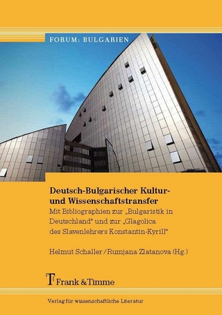 Deutsch-Bulgarischer Kultur- und Wissenschaftstransfer - Helmut Schaller; Rumjana Zlatanova
