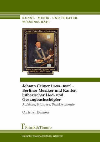 Johann Crüger (1598-1662) - Berliner Musiker und Kantor, lutherischer Lied- und Gesangbuchschöpfer - Christian Bunners