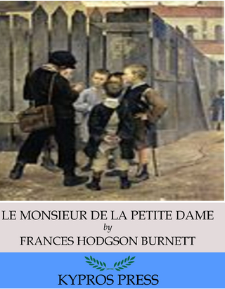 ?Le Monsieur De La Petite Dame? - Frances Hodgson Burnett