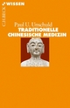 Traditionelle Chinesische Medizin Paul U. Unschuld Author