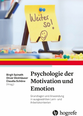 Psychologie der Motivation und Emotion - Birgit Spinath; Oliver Dickhäuser; Claudia Schöne
