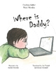 Where is Daddy? - Evelyne Sidler; Nico Mendes; Rachel Fischlin