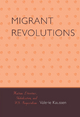 Migrant Revolutions - Valerie Kaussen