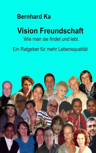 Vision Freundschaft - Bernhard Ka