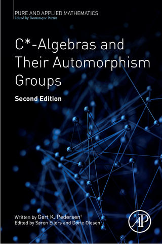C*-Algebras and Their Automorphism Groups - Soren Eilers; Dorte Olesen