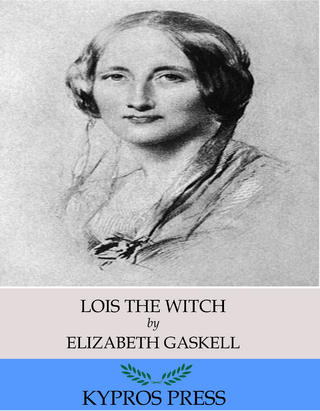 Lois the Witch - Elizabeth Gaskell
