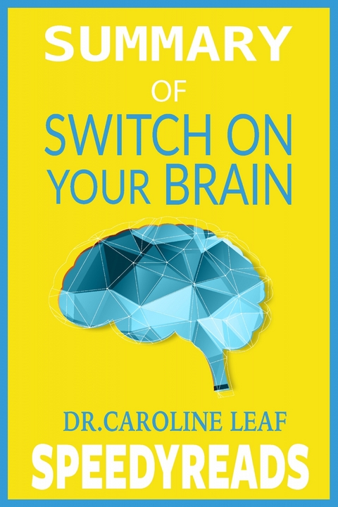 Summary of Switch On Your Brain -  Speedy Reads