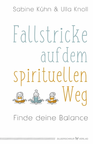 Fallstricke auf dem spirituellen Weg - Sabine Kühn; Ulla Knoll