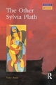 The Other Sylvia Plath (Longman Studies in Twentieth-Century Literature)