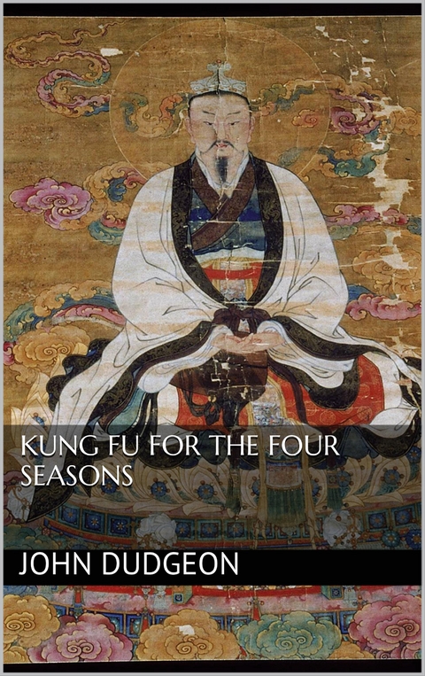 Kung-fu for the Four Seasons - John Dudgeon