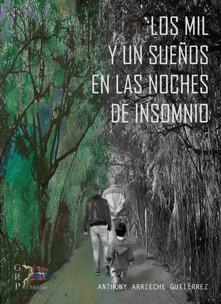 Los mil y un sueños en las noches de insomnio - Anthony Arrieche Gutiérrez