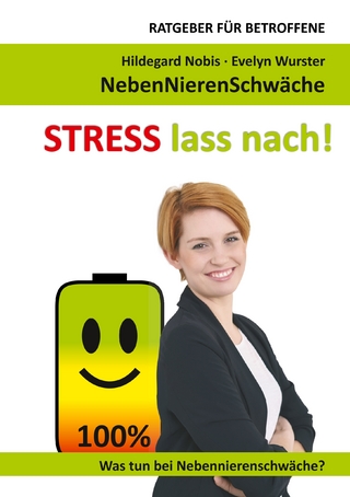 STRESS lass nach! - Hildegard Nobis; Evelyn Wurster