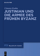 Justinian und die Armee des fruhen Byzanz