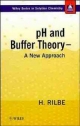 pH and Buffer Theory?A New Approach (Wiley Series in Solution Chemistry)