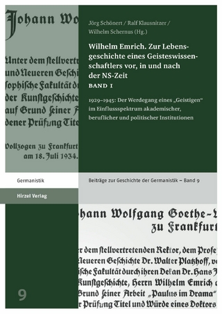 Wilhelm Emrich. Zur Lebensgeschichte eines Geisteswissenschaftlers vor, in und nach der NS-Zeit - Jörg Schönert; Ralf Klausnitzer; Wilhelm Schernus