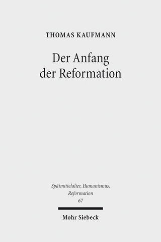 Der Anfang der Reformation - Thomas Kaufmann