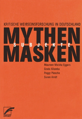 Mythen, Masken und Subjekte - Susan Arndt; Maureen Maisha Eggers; Grada Kilomba; Peggy Piesche