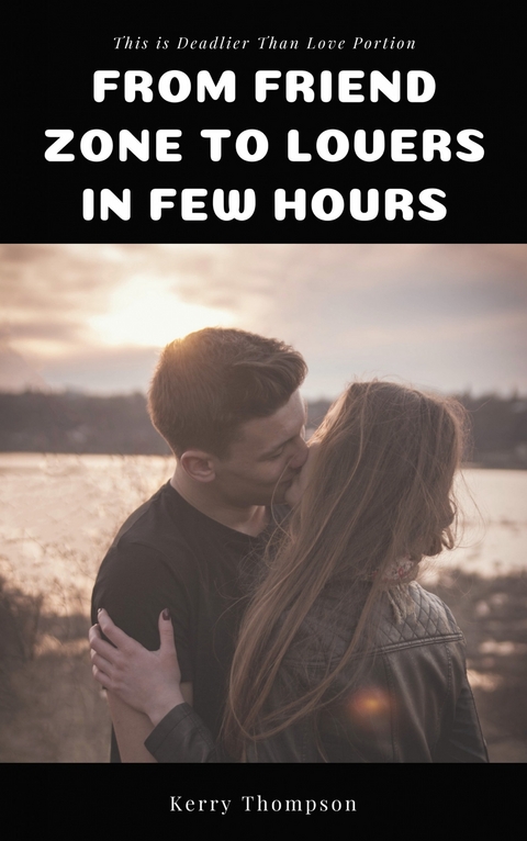 From Friend Zone to Lovers in Few Hours -  Kerry Thompson