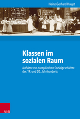 Klassen im sozialen Raum -  Heinz-Gerhard Haupt