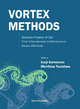 Vortex Methods: Selected Papers Of The First International Conference On Vortex Methods - Kyoji Kamemoto; Michihisa Tsutahara