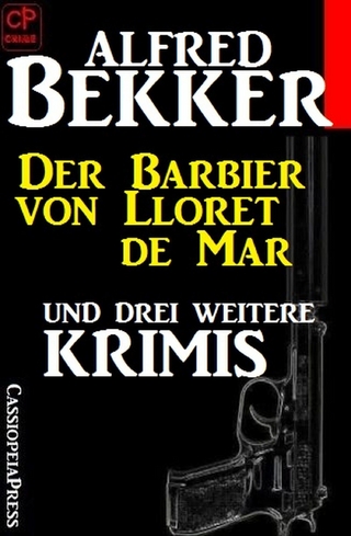 Der Barbier von Lloret de Mar und drei weitere Krimis - Alfred Bekker
