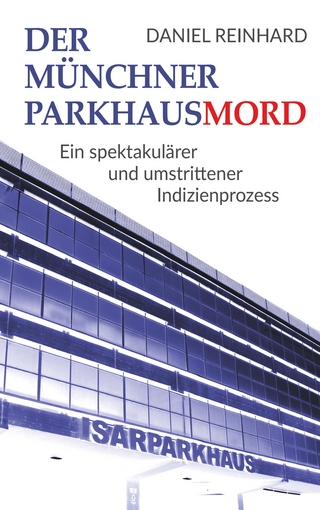 Der Münchner Parkhausmord - Daniel Reinhard