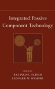 Integrated Passive Component Technology - Richard K. Ulrich; Leonard W. Schaper