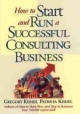 How to Start and Run a Successful Consulting Business - Gregory F. Kishel; Patricia Gunter Kishel