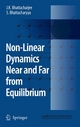 Non-Linear Dynamics Near and Far from Equilibrium