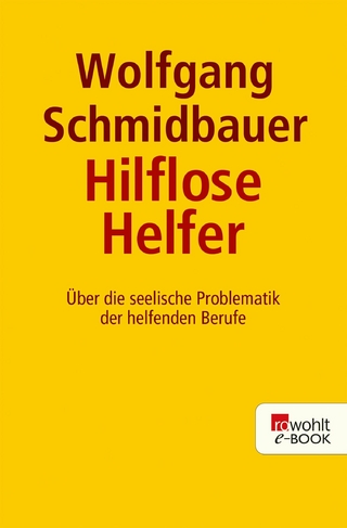 Die hilflosen Helfer - Wolfgang Schmidbauer