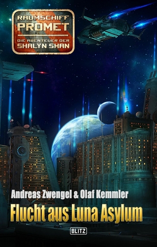 Raumschiff Promet - Die Abenteuer der Shalyn Shan 12: Flucht aus Luna Asylum - Andreas Zwengel; Olaf Kemmler