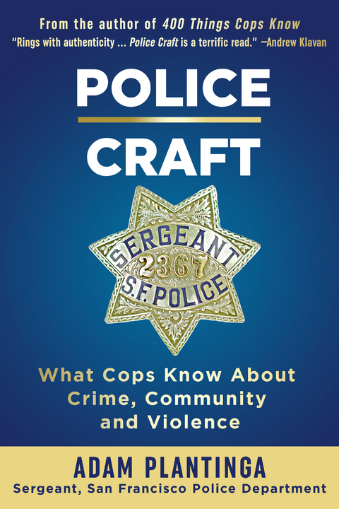 Police Craft : What Cops Know About Crime, Community and Violence -  Adam Plantinga