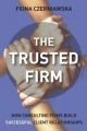 The Trusted Firm - Fiona Czerniawska