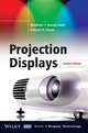 Projection Displays - Matthew S. Brennesholtz; Edward H. Stupp