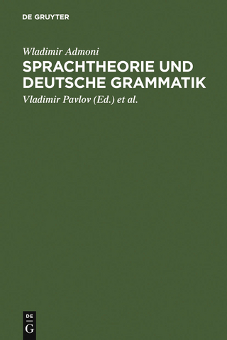Sprachtheorie und deutsche Grammatik - Wladimir Admoni; Vladimir Pavlov; Oskar Reichmann