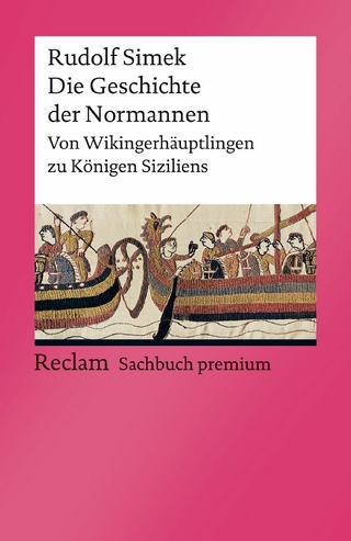 Die Geschichte der Normannen. Von Wikingerhäuptlingen zu Königen Siziliens - Rudolf Simek