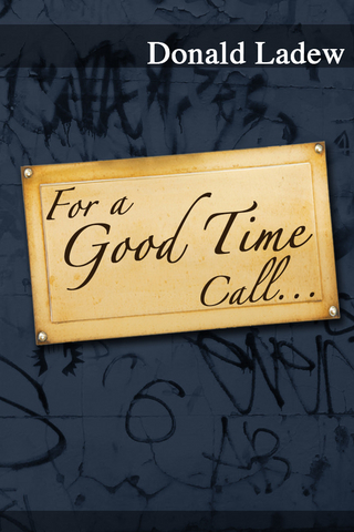For a Good Time Call... - Donald Ph.D. Ladew