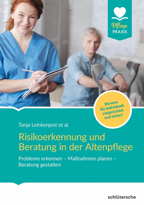 Risikoerkennung und Beratung in der Altenpflege -  Tanja Leinkenjost
