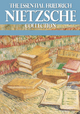 The Essential Friedrich Nietzsche Collection - Friedrich Nietzsche