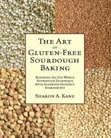 Art of Gluten-Free Sourdough Baking -  Sharon A. Kane