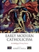 Early Modern Catholicism - Robert S. Miola