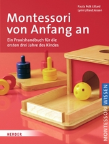 Montessori von Anfang an - Paula Polk Lillard, Lynn Lillard Jessen