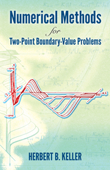 Numerical Methods for Two-Point Boundary-Value Problems -  Herbert B. Keller