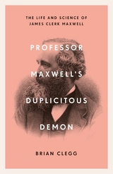 Professor Maxwell's Duplicitous Demon -  Brian Clegg